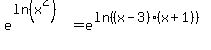 e%5E%28ln%28x%5E2%29%29=e%5E%28ln%28%28x-3%29%28x%2B1%29%29%29