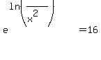 e%5E%28ln%28x%5E6%2F%28x%5E2%29%29%29=16