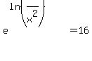 e%5E%28ln%28x%5E6%2Fx%5E2%29%29+=+16