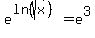 e%5E%28ln+%28sqrt%28x%29%29%29+=+e%5E3+