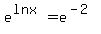 e%5E%28ln+x%29+=+e%5E%28-2%29+