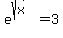 e%5E%28sqrt%28x%29%29+=+3