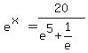 e%5E%28x%29=20%2F%28e%5E5%2B1%2Fe%29