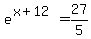 e%5E%28x%2B12%29=27%2F5
