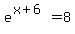 e%5E%28x%2B6%29+=+8