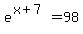 e%5E%28x%2B7%29+=+98