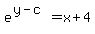 e%5E%28y-c%29+=+x%2B4