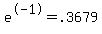 e%5E-1+=+.3679