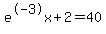 e%5E-3x%2B2=40
