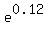 e%5E0.12