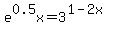 e%5E0.5x+=+3%5E%281-2x%29