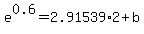 e%5E0.6=2.91539%2A2%2Bb