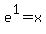 e%5E1=x