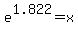e%5E1.822=x
