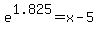 e%5E1.825+=+x-5