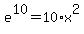 e%5E10+=+10%2Ax%5E2