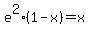 e%5E2%281-x%29+=+x