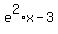e%5E2%2Ax+-+3