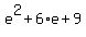e%5E2%2B6%2Ae%2B9