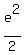 e%5E2%2F2