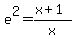 e%5E2=%28x%2B1%29%2Fx