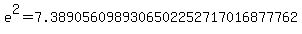 e%5E2=+7.3890560989306502252717016877762