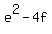 e%5E2+-+4f