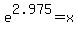 e%5E2.975+=+x