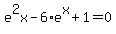 e%5E2x+-6%2Ae%5Ex%2B1=0