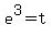 e%5E3+=+t