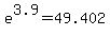 e%5E3.9=49.402