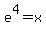 e%5E4+=+x