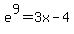 e%5E9=3x-4