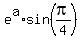 e%5Ea%2Asin%28pi%2F4%29