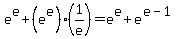 e%5Ee+%2B+%28e%5Ee%29%281%2Fe%29+=+e%5Ee+%2B+e%5E%28e-1%29