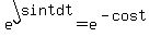 e%5Eint%28sint%2Cdt%29+=+e%5E%28-cost%29