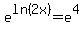 e%5Eln%282x%29=e%5E4