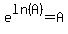 e%5Eln%28A%29=A