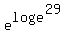 e%5Elog+e%5E%2829%29