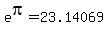 e%5Epi+=+23.14069...