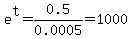 e%5Et+=+0.5%2F0.0005+=+1000