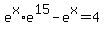 e%5Ex%2Ae%5E15+-+e%5Ex+=+4