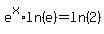 e%5Ex%2Aln%28e%29=ln%282%29