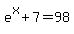 e%5Ex%2B7+=+98