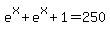 e%5Ex%2Be%5Ex+%2B+1+=+250