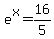 e%5Ex=16%2F5