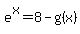e%5Ex=8-g%28x%29