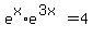 e%5Ex+%2A+e%5E%283x%29=4+