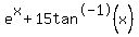 e%5Ex+%2B+15tan%5E-1%28x%29