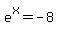 e%5Ex+=+-8